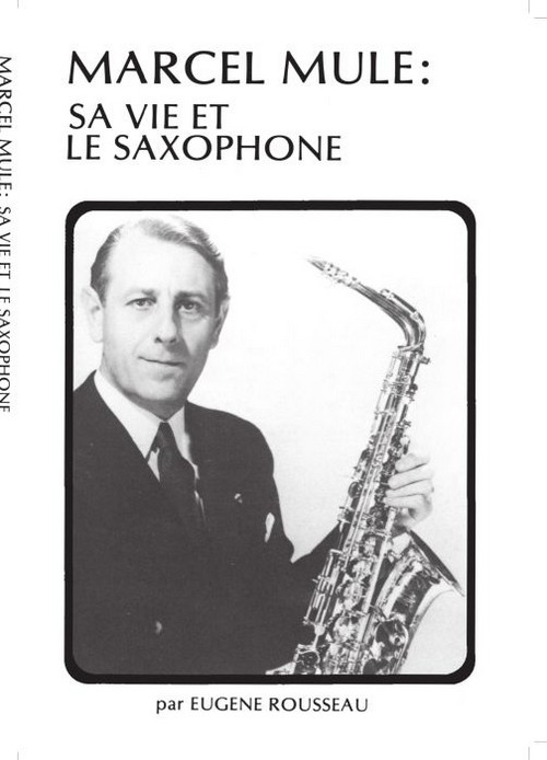 Marcel Mule: Sa vie et le saxophone