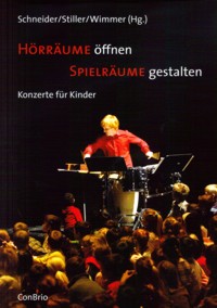 Hörräume öffnen ? Spielräume gestalten: Konzerte für Kinder