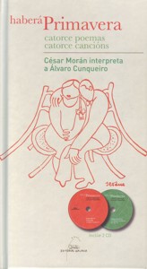 Haberá Primavera. Catorce poemas, catorce cancións. César Morán interpreta a Álvaro Cunqueiro. 9788498653977