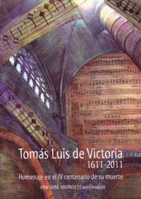 Tomás Luis de Victoria (1611-2011). Homenaje en el IV centenario de su muerte. 9788415038276