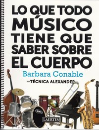 Lo que todo músico tiene que saber sobre el cuerpo. Técnica Alexander