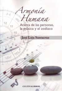 Armonía Humana. Acerca de las personas, la música y el zodiaco. 9788499236735