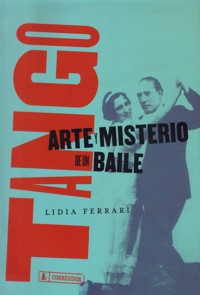 Tango. Arte y misterio de un baile. 9789500519373