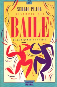 Historia del baile. De la milonga a la disco. 9789872561444