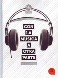 Con la música a otra parte. Volver la mirada. 9788493832414