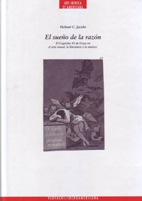 El sueño de la razón. El capricho 43 de Goya en el arte visual, la literatura y la música. 9788484896081