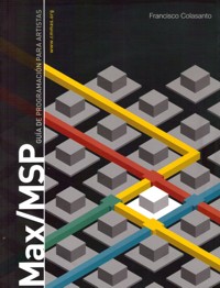 Max/MSP: guía de programación para artistas. 9786070031632