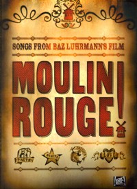 Moulin Rouge: Songs from the Baz Luhrmann's Film (piano, vocal, guitar). 9780711992047