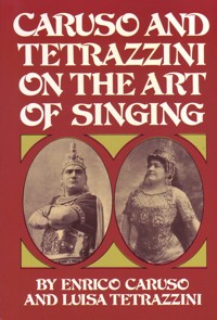 Caruso and Tetrazzini on the Art of Singing. 9780486231402