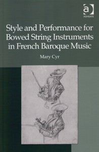 Style and Performance for Bowed String Instruments in French Baroque Music. 9781409405696