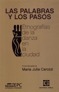 Las palabras y los pasos. Etnografías de la danza de la ciudad. 9789871444175