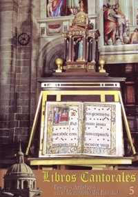 Tesoros artísticos en el Monasterio de El Escorial, vol. 5: Libros cantorales. 9788486161217
