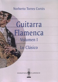 Guitarra flamenca. Volumen I: Lo clásico. Volumen II:: Lo contemporáneo y otros escritos. 9788496210288