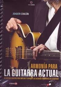 Armonía para la guitarra actual. Un método creativo para ampliar y expandir los recursos armónicos en la guitarra