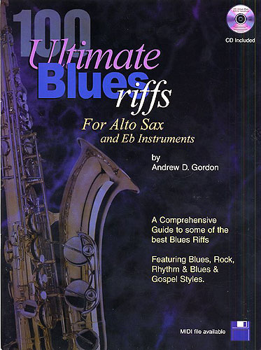 100 Ultimate Blues Riffs for Eb Alto Saxophone. 9781934163320
