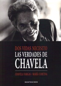 Dos vidas necesito. Las verdades de Chavela