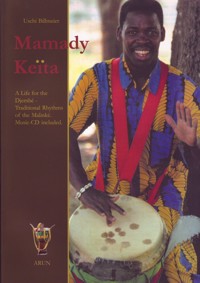 Mamady Keita: A Life for the Djembé. Traditional Rhythms of the Malinké. Music-CD included. 9783935581523 Mamady Keita: A Life for the Djembé. Traditional Rhythms of the Malinké. Music-CD included. 9783935581523