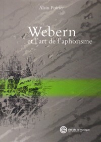 Webern et l'art de l'aphorisme. 9782914147453