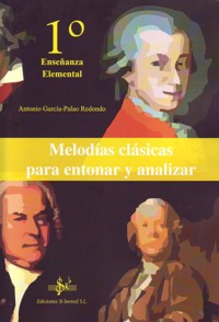 Melodías clásicas para entonar y analizar. Primer curso de Enseñanza Elemental. 9788492530229