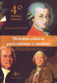 Melodías clásicas para entonar y analizar. Cuarto curso de Enseñanza Elemental