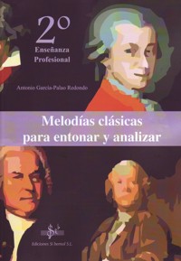 Melodías clásicas para entonar y analizar. Segundo curso de Enseñanza Profesional. 9788492530267