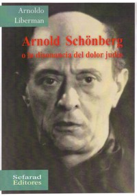 Arnold Schönberg o la disonancia del dolor judío. 9788487765346