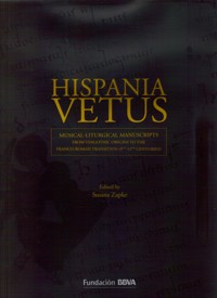 Hispania vetus: Musical-Liturgical Manuscripts from Visigothic Origins to the Franco-Roman Transition (9th-12th Centuries). 9788496515505