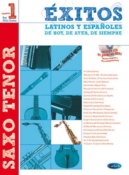 Éxitos latinos y españoles de hoy, de ayer, de siempre, para saxo tenor e instrumentos en Si b, vol. 1. 9788438710562