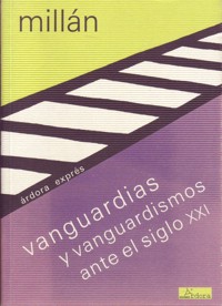 Vanguardias y vanguardismos ante el siglo XXI. 9788488020154