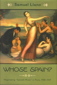 Whose Spain? Negotiating "Spanish Music" in Paris, 1908-1929