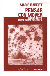 Pensar con mover. Un encuentro entre danza y filosofía. 9789872621971 Pensar con mover. Un encuentro entre danza y filosofía. 9789872621971