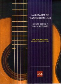 La guitarra de Francisco Calleja (1891-1950): nuevas obras y transcripciones. 57852