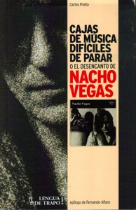 Cajas de música difíciles de parar o el desencanto de Nacho Vegas. 9788483811283