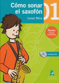 Cómo sonar el saxofón, primer cuaderno (Nueva edición actualizada) + CD. 9788415972648