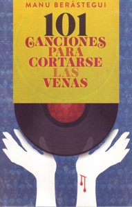 101 canciones para cortarse las venas. 9788415405443 101 canciones para cortarse las venas. 9788415405443