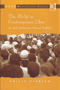 The MaŽluf in Contemporary Libya. An Arab Andalusian Musical Tradition. 9781409444725