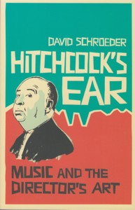 Hitchcock's Ear: Music and the Director's Art. 9781441182166