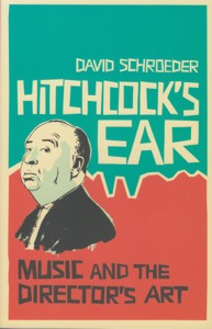 Hitchcock's Ear: Music and the Director's Art