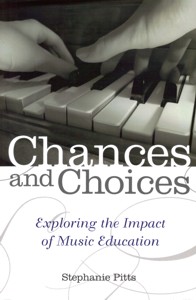 Chances and Choices. Exploring the Impact of Music Education. 9780199838776