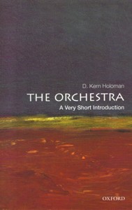 The Orchestra. A Very Short Introduction