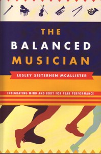 The Balanced Musician Integrating Mind and Body for Peak Performance. 9780810882935