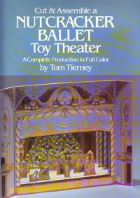 Cut & Assemble a Nutcracker Ballet Toy Theater. A Complete Production in Full Color