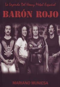 Barón Rojo: La leyenda del Heavy Metal español. 9788415191650