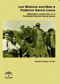 Los músicos escriben a Federico García Lorca (Epistolario conservado en la Fundación Federico García Lorca)