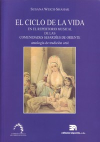 El ciclo de la vida en el repertorio musical de las comunidades sefardíes de Oriente. Antología de tradición oral