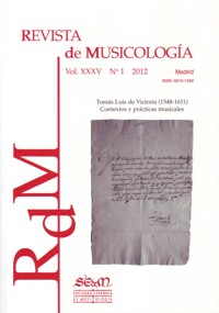 Revista de Musicología, vol. XXXV, 2012, nº 1: Tomás Luis de Victoria (1548-1611). Contextos y prácticas musicales. 58297