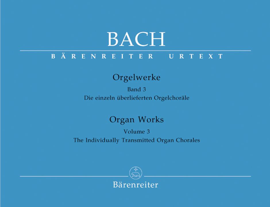 Orgelwerke, Band 3. Einzeln überlieferte Orgelchoräle. Mit den meisten Choralbearbeitungen aus Kirnbergers Sammlung. Urtext