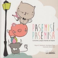 Pasemisí, pasemisá: canciones y juegos infantiles de Madrid