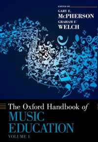 The Oxford Handbook of Music Education, vol. 1