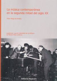 La música contemporánea en la segunda mitad del siglo XX. Suplemento para El Universo de la Música